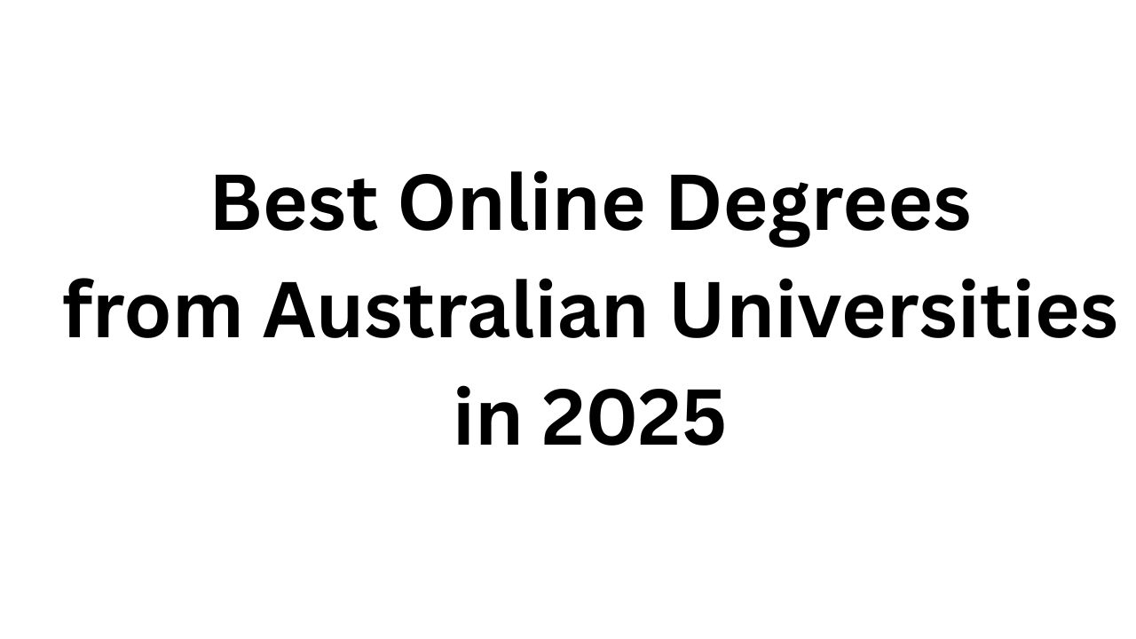 Best Online Degrees from Australian Universities in 2025